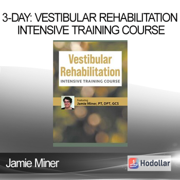 Jamie Miner - 3-Day: Vestibular Rehabilitation Intensive Training Course