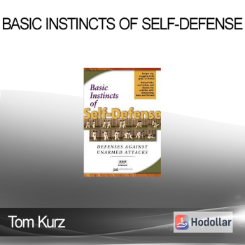 Tom Kurz - Basic Instincts of Self-Defense