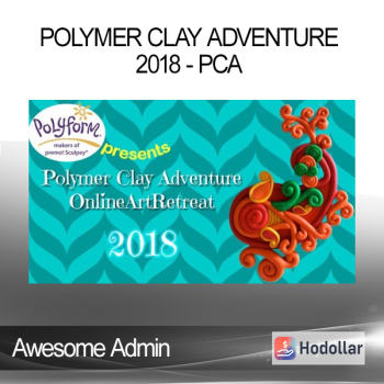 Awesome Admin - Polymer Clay Adventure 2018 - PCA