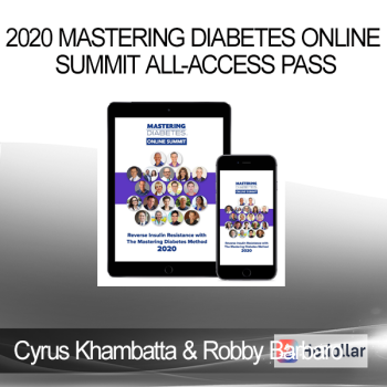 Cyrus Khambatta & Robby Barbaro - 2020 Mastering Diabetes Online Summit All-Access Pass