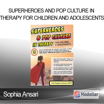 Sophia Ansari - Superheroes and Pop Culture in Therapy for Children and Adolescents