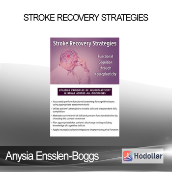 Anysia Ensslen-Boggs - Stroke Recovery Strategies: Functional Cognition through Neuroplasticity