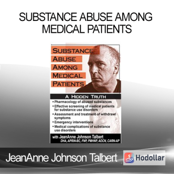 JeanAnne Johnson Talbert - Substance Abuse Among Medical Patients: A Hidden Truth