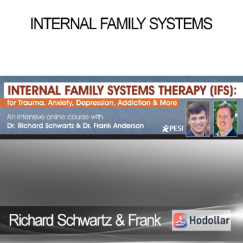 Richard Schwartz & Frank Anderson - Internal Family Systems