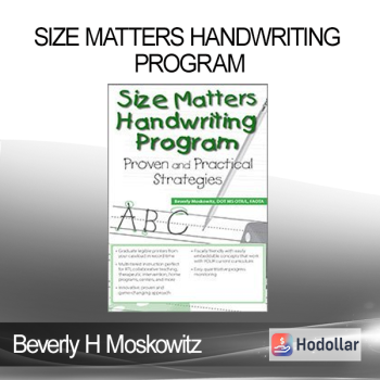 Beverly H Moskowitz - Size Matters Handwriting Program: Proven and Practical Strategies