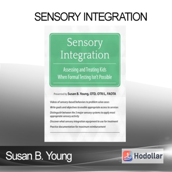 Susan B. Young - Sensory Integration: Assessing and Treating Kids When Formal Testing Isn't Possible