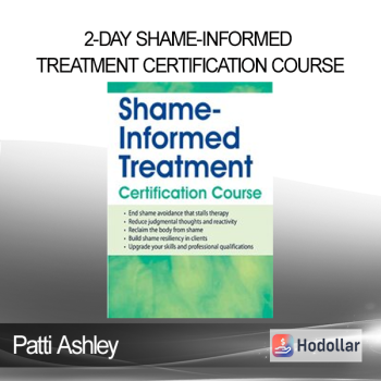 Patti Ashley - 2-Day Shame-Informed Treatment Certification Course