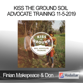Finian Makepeace & Don Smith - Kiss the Ground Soil Advocate Training 11-5-2019