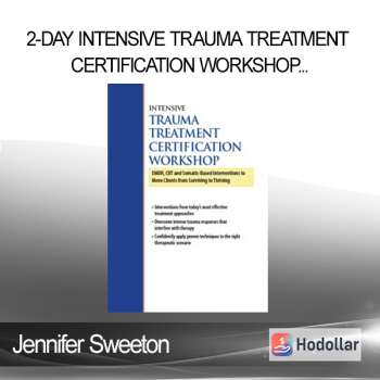 Jennifer Sweeton - 2-Day Intensive Trauma Treatment Certification Workshop: EMDR CBT and Somatic-Based Interventions to Move Clients from Surviving to Thriving
