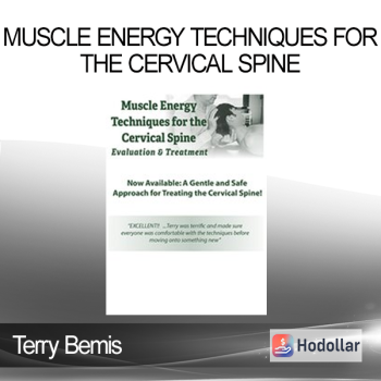 Terry Bemis - Muscle Energy Techniques for the Cervical Spine: Evaluation & Treatment