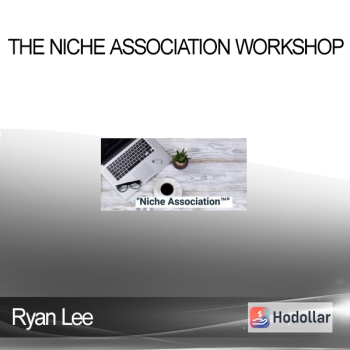 Ryan Lee - The Niche Association Workshop