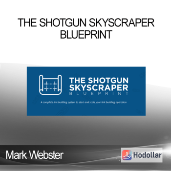 Mark Webster (Authority Hacker) - The Shotgun Skyscraper Blueprint