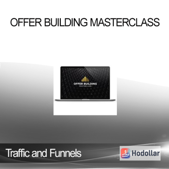 Traffic and Funnels - Offer Building Masterclass