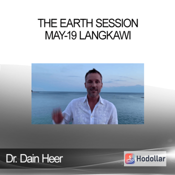 Dr. Dain Heer - The Earth Session May-19 Langkawi