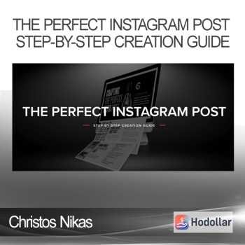 Christos Nikas - The Perfect Instagram Post Step-By-Step Creation Guide