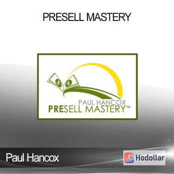 Paul Hancox - Presell Mastery