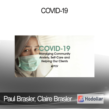 Paul Brasler Claire Brasler - COVID-19: Managing Community Anxiety Self-Care and Helping Our Clients