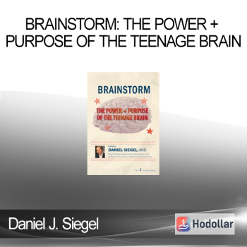 Daniel J. Siegel - Brainstorm: The Power + Purpose of the Teenage Brain