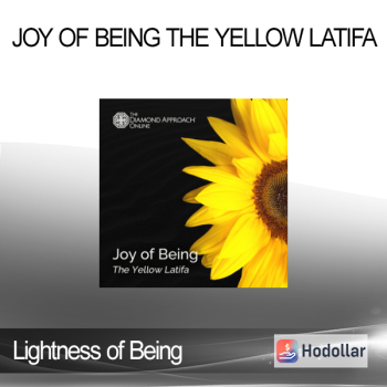 Lightness of Being - Joy of Being The Yellow Latifa