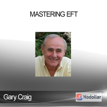 Gary Craig - Mastering EFT