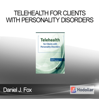 Daniel J. Fox - Telehealth for Clients with Personality Disorders