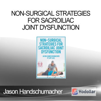 Jason Handschumacher - Non-Surgical Strategies for Sacroiliac Joint Dysfunction