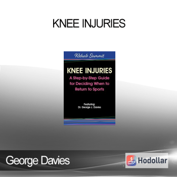 George Davies - Knee Injuries: A Step-by-Step Guide for Deciding When to Return to Sports
