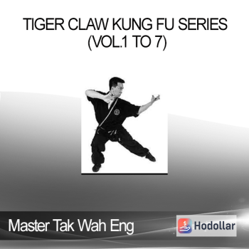 Master Tak Wah Eng - Tiger Claw Kung Fu Series (Vol.1 to 7)