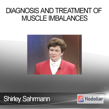 Shirley Sahrmann - Diagnosis and Treatment of Muscle Imbalances