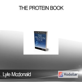 Lyle Mcdonald - The Protein Book