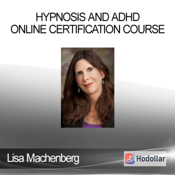 Lisa Machenberg - Hypnosis and ADHD - Online Certification Course