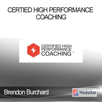 Certied High Performance Coaching - Brendon Burchard