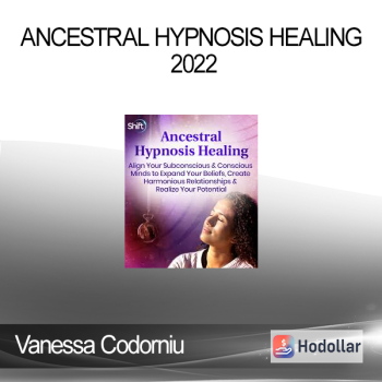 Vanessa Codorniu - Ancestral Hypnosis Healing 2022