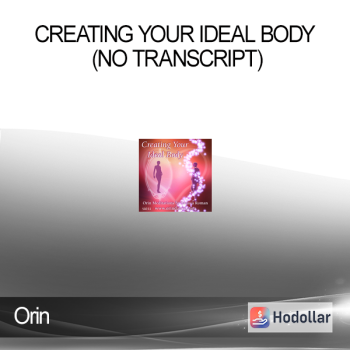 Orin - Creating Your Ideal Body (No Transcript)