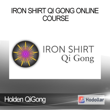 Holden QiGong - Iron Shirt Qi Gong Online Course