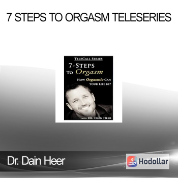 Dr. Dain Heer - 7 Steps to Orgasm Teleseries
