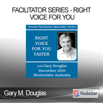 Gary M. Douglas - Facilitator Series - Right Voice For You