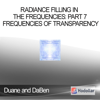 Duane and DaBen - Radiance Filling in the Frequencies: Part 7 Frequencies of Transparency