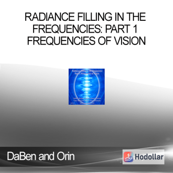 DaBen and Orin - Radiance Filling in the Frequencies: Part 1 Frequencies of Vision