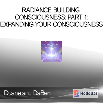 Duane and DaBen - Radiance Building Consciousness: Part 1: Expanding Your Consciousness