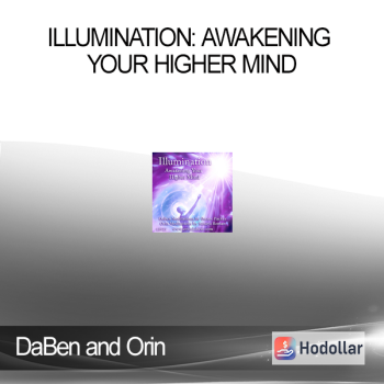 DaBen and Orin - Illumination: Awakening Your Higher Mind