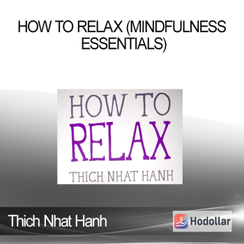 Thich Nhat Hanh - How to Relax (Mindfulness Essentials)