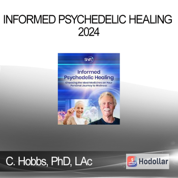 Christopher Hobbs PhD LAc - Informed Psychedelic Healing 2024