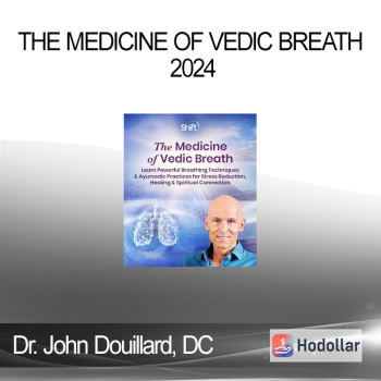 Dr. John Douillard DC - The Medicine of Vedic Breath 2024
